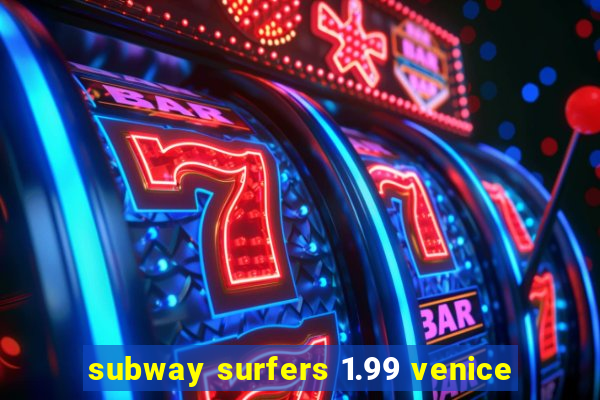 subway surfers 1.99 venice